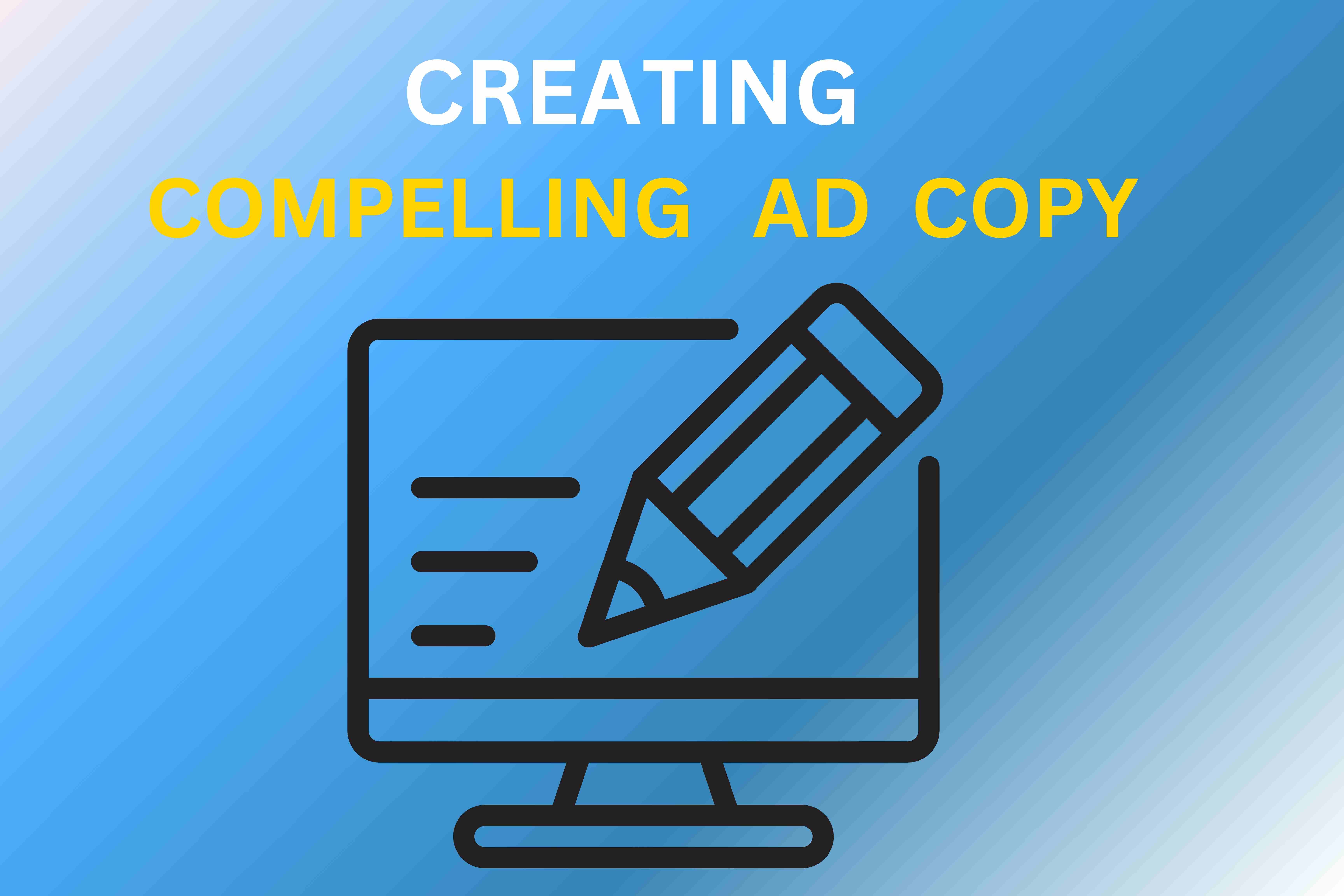 Mastering the Art of Writing Compelling Ad Copy