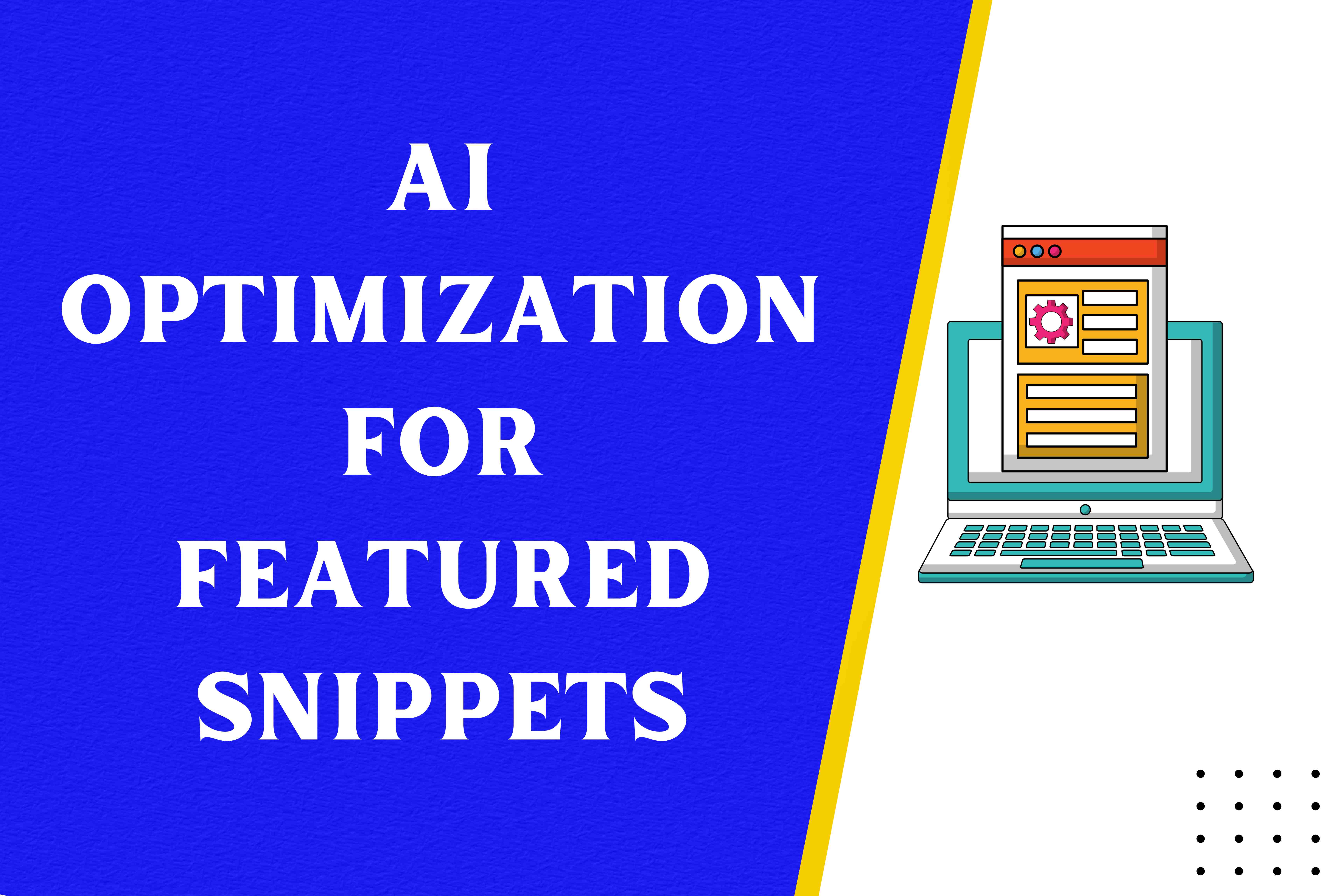 AI OPTIMIZATION FOR FEATURED SNIPPETS