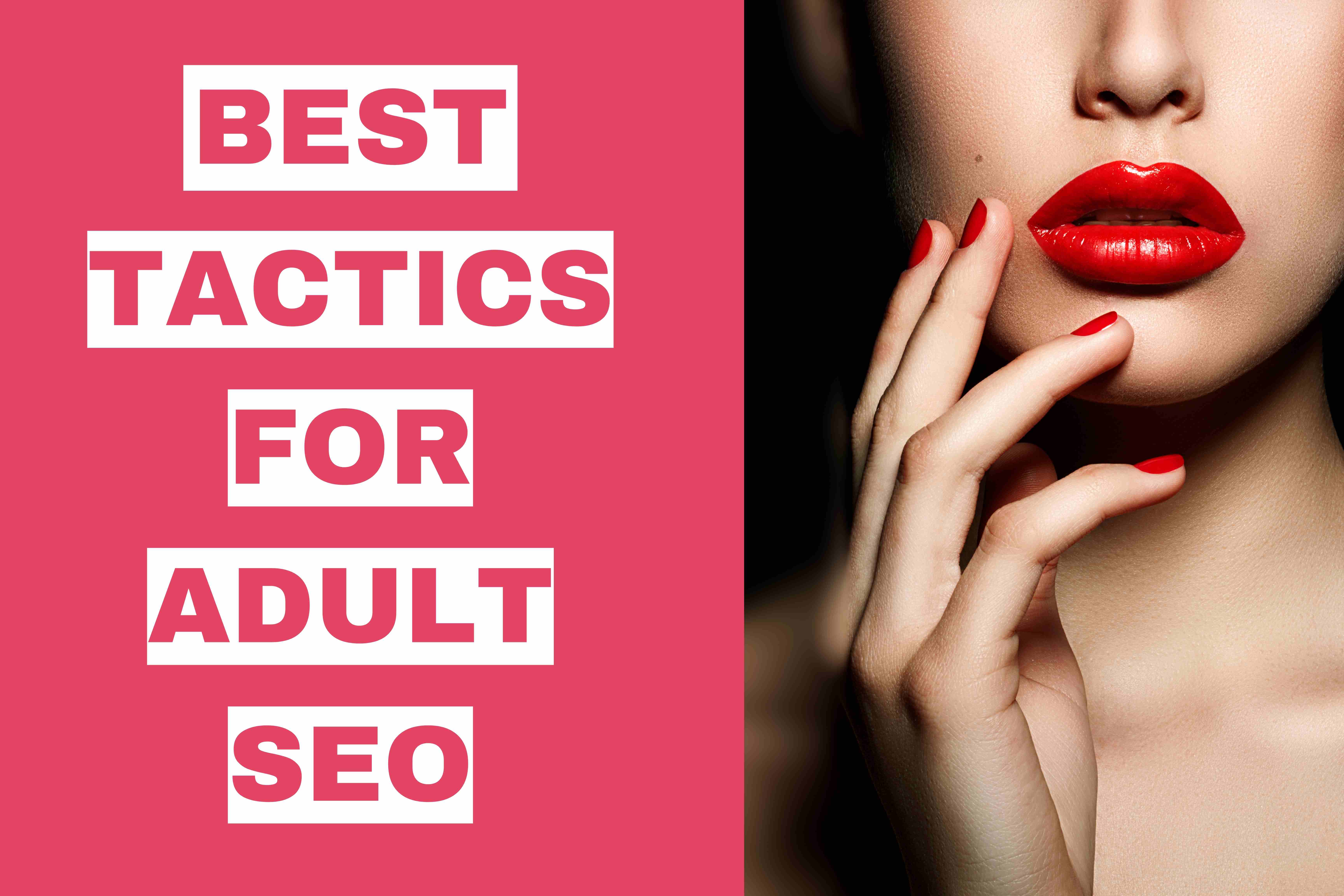 Best Tactics for Adult SEO