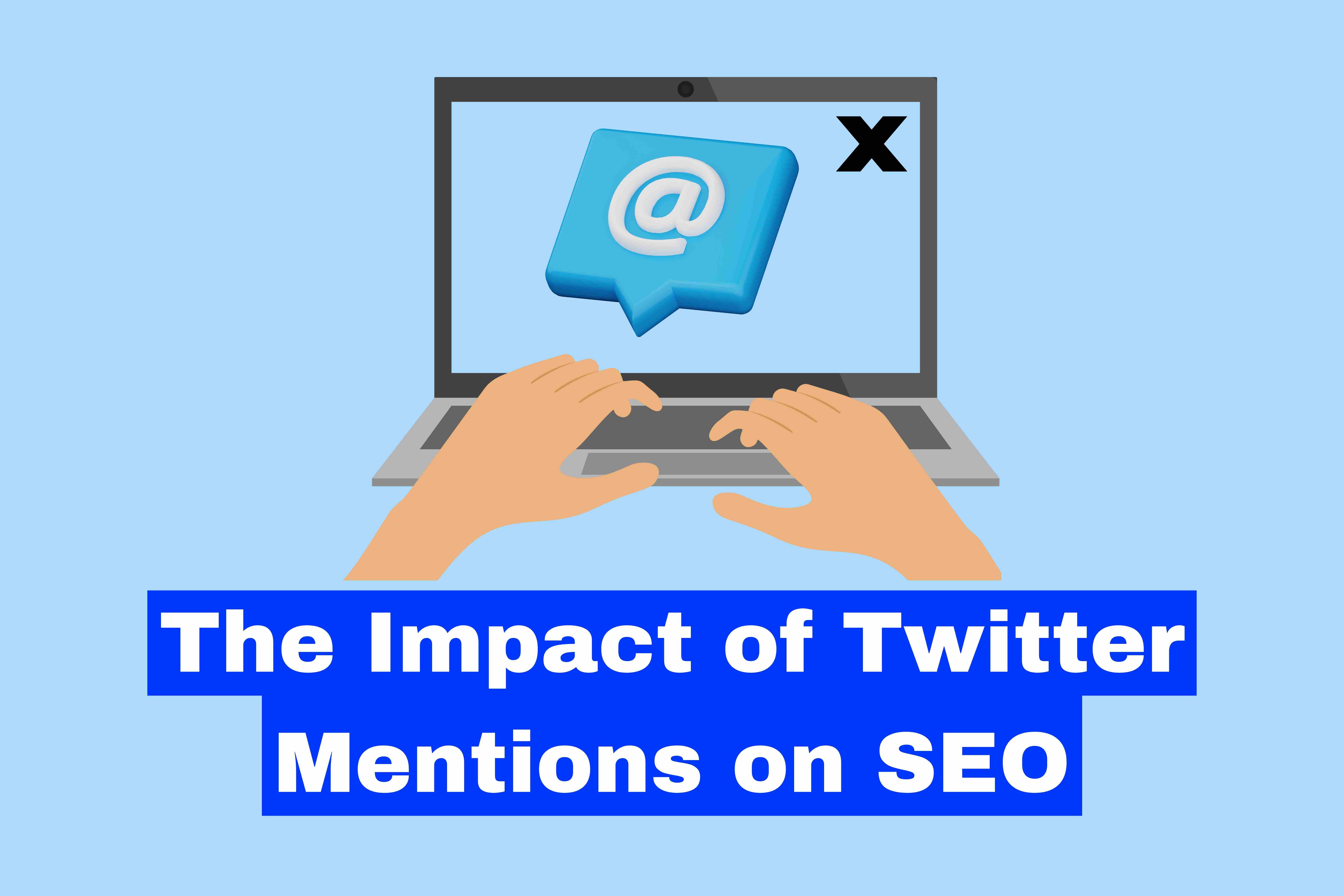 The Impact of Twitter Mentions on SEO