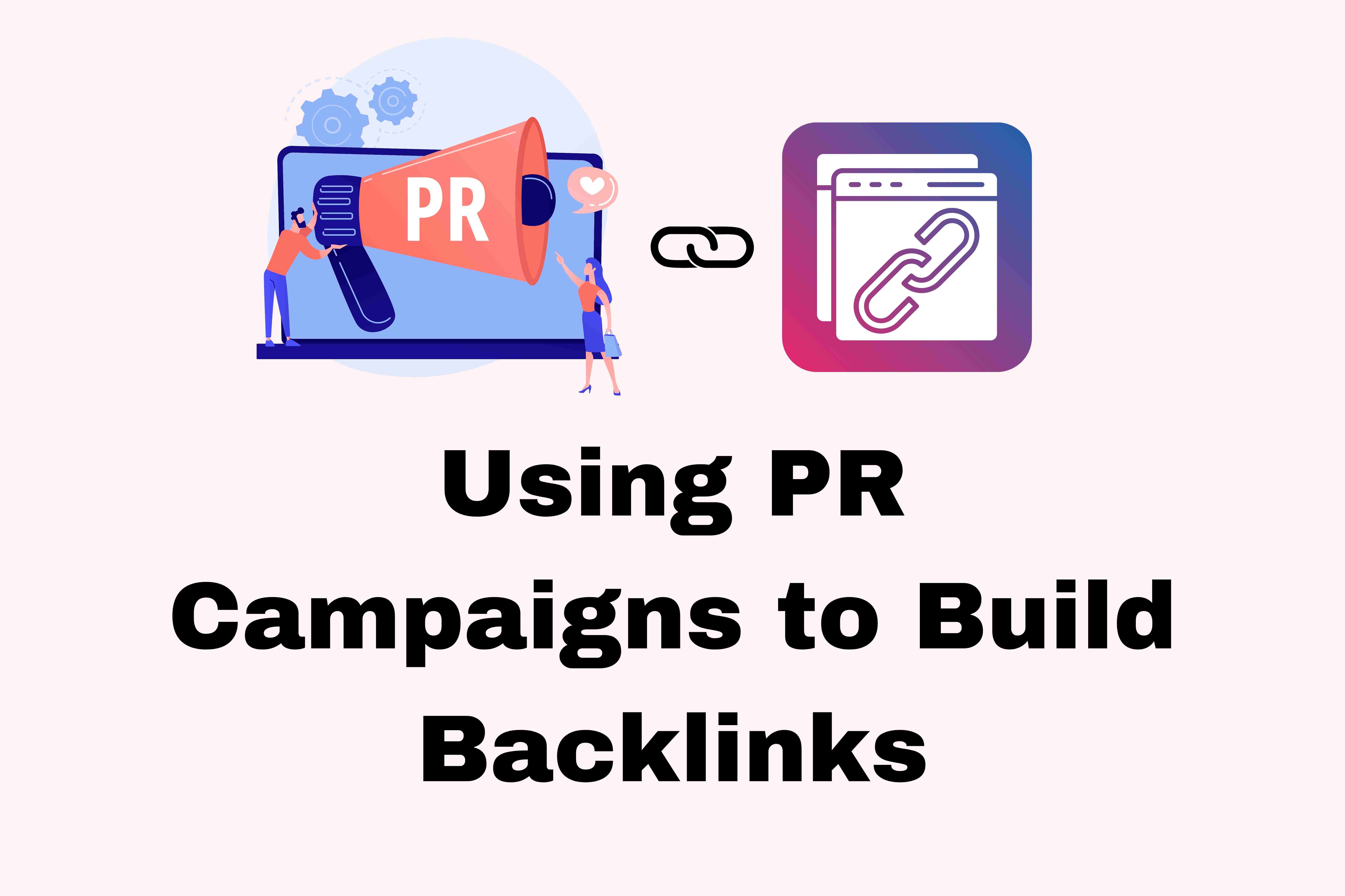 PR campaigns, backlinks, SEO
