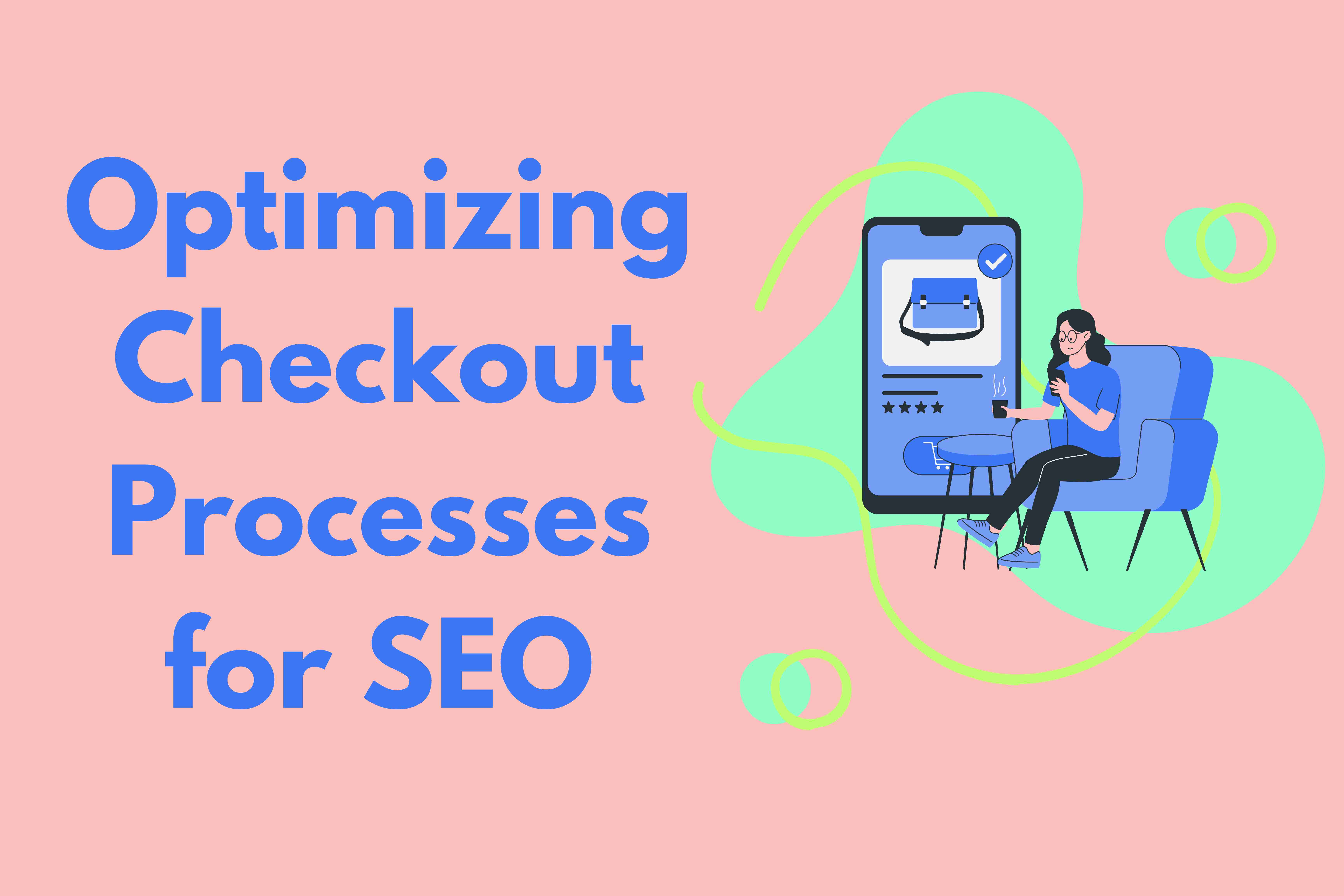 Optimizing Checkout Processes for SEO