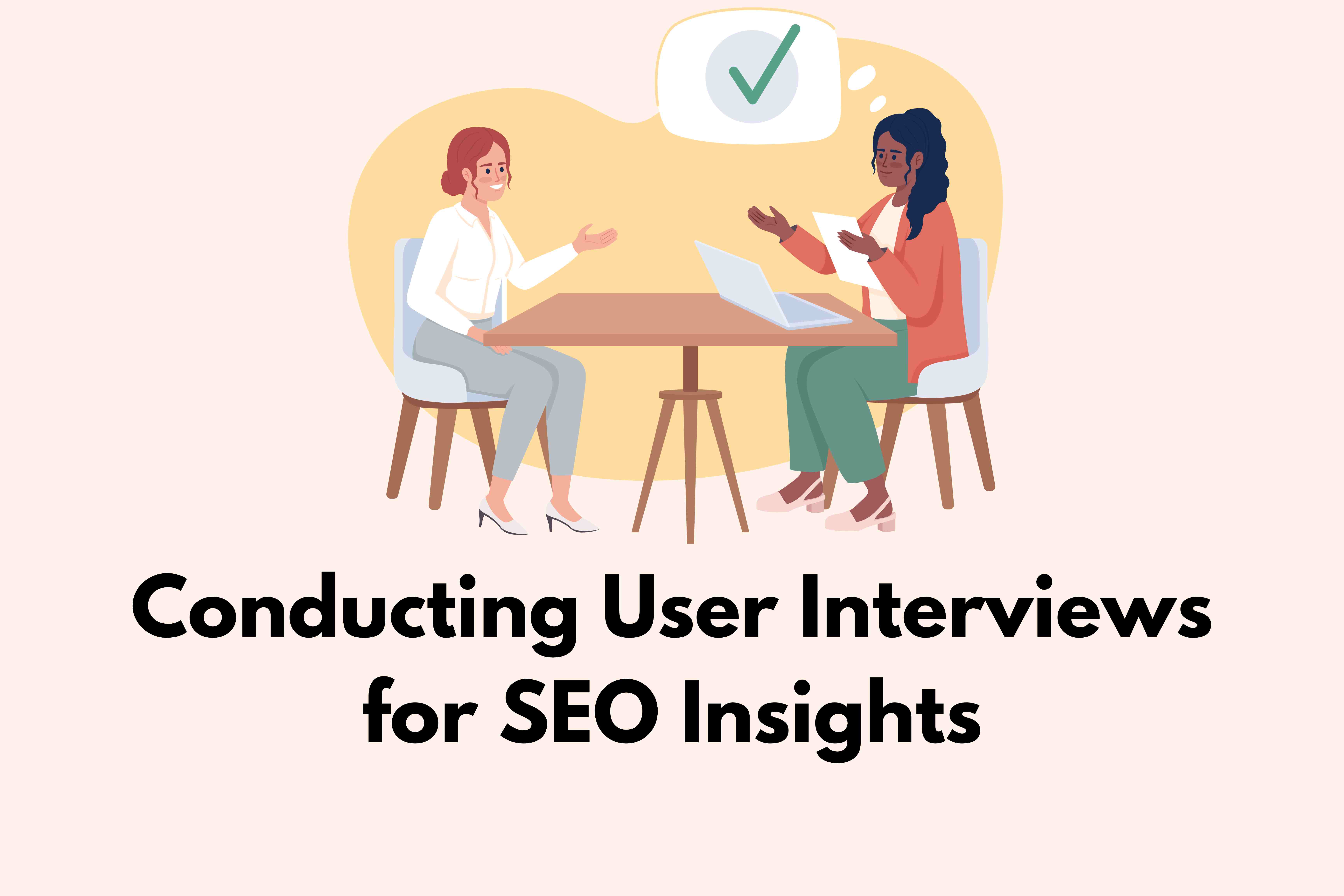 Conducting User Interviews for SEO Insights