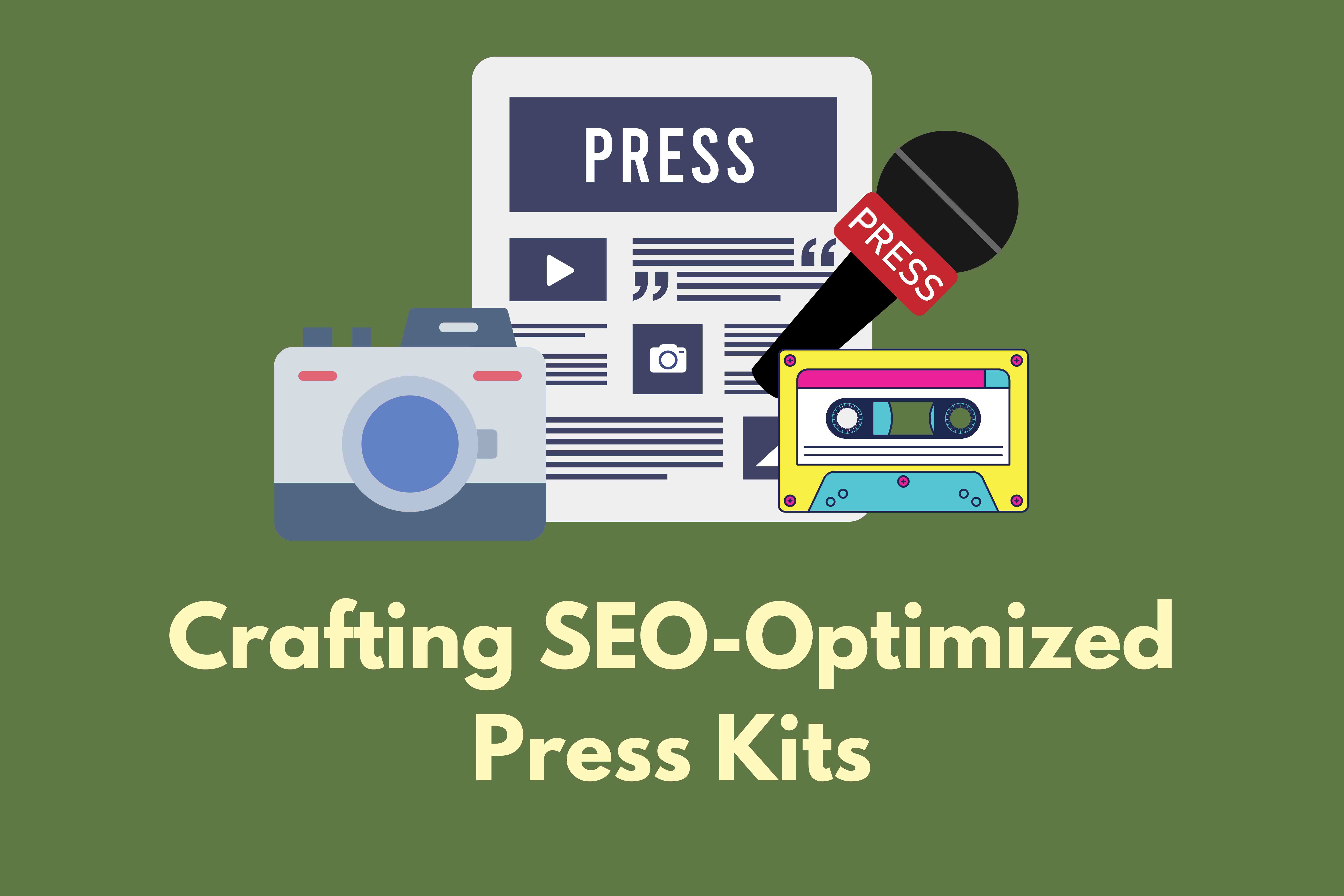 Crafting SEO-Optimized Press Kits