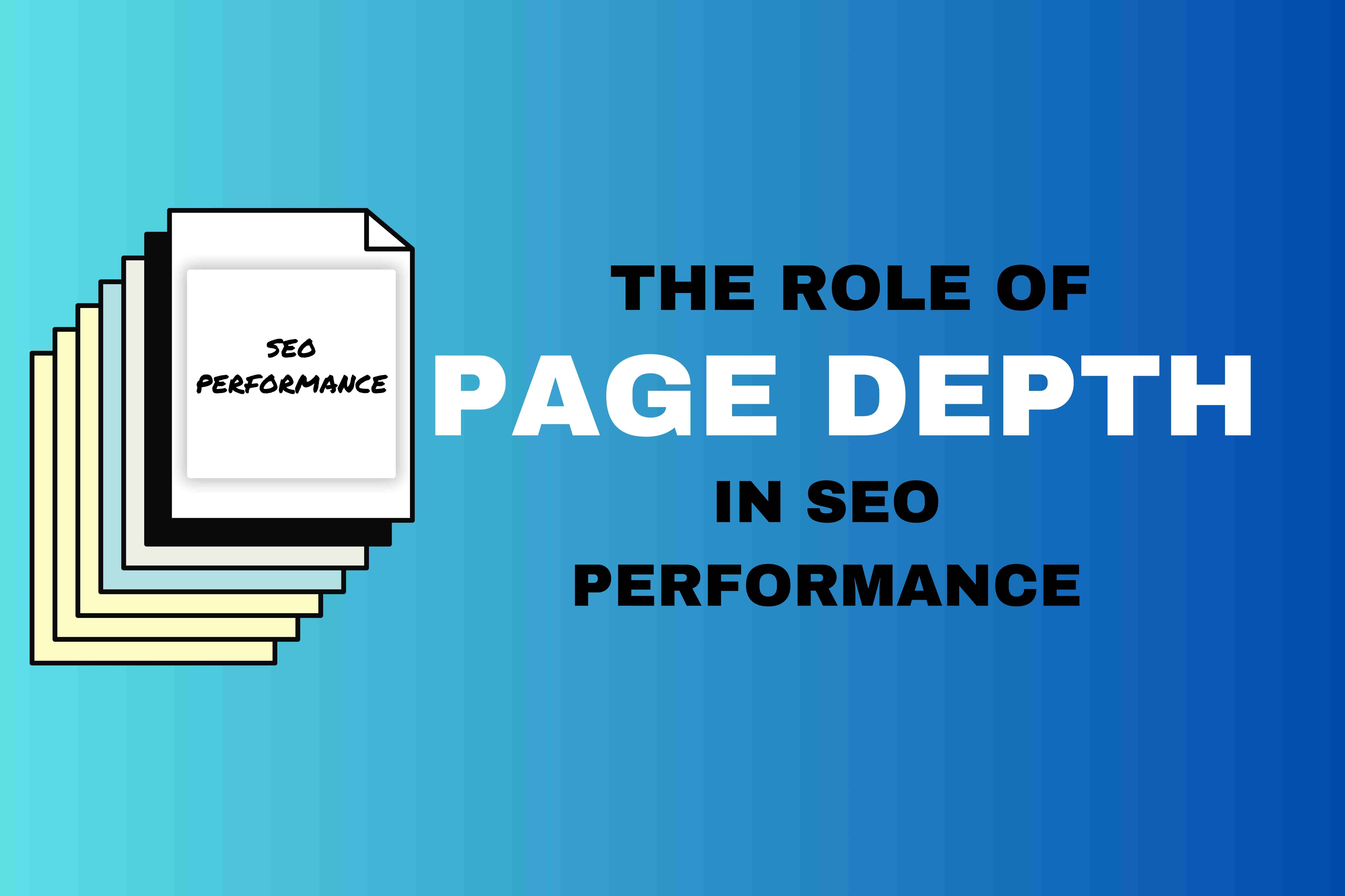 The Role of Page Depth in SEO Performance