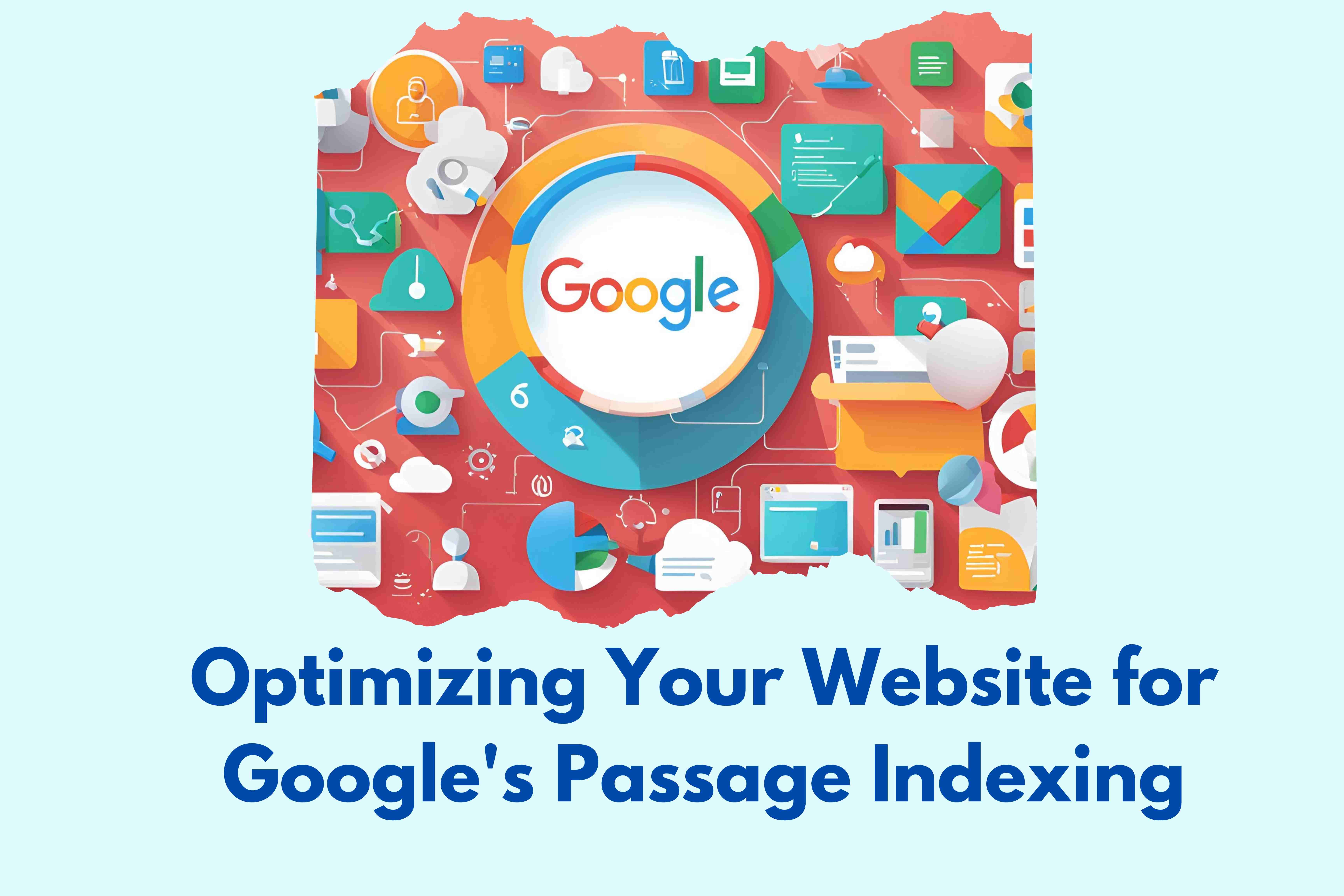 Optimizing Your Website for Google's Passage Indexing