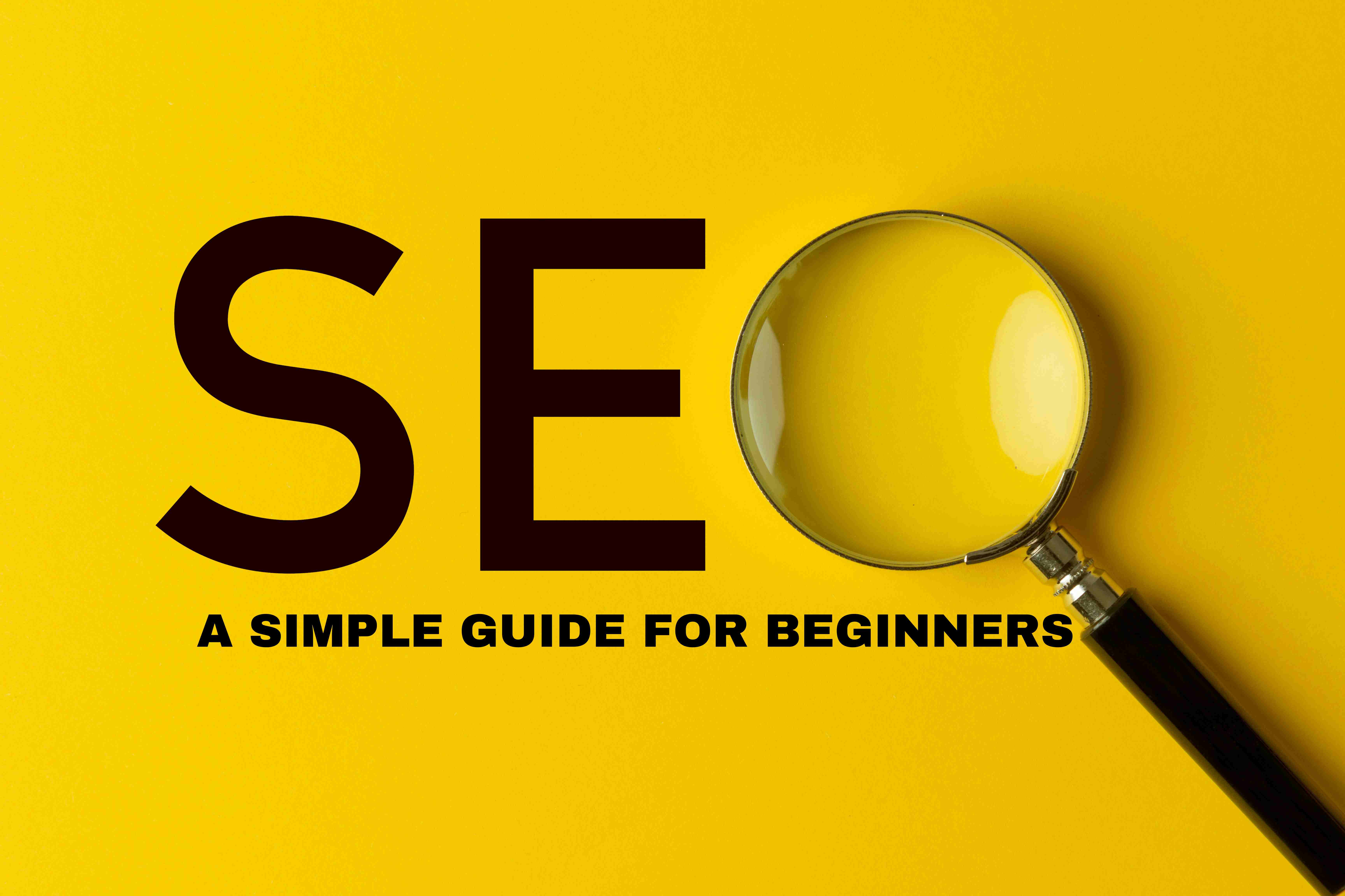 SEO for Beginners: A Simple Guide to Getting Started