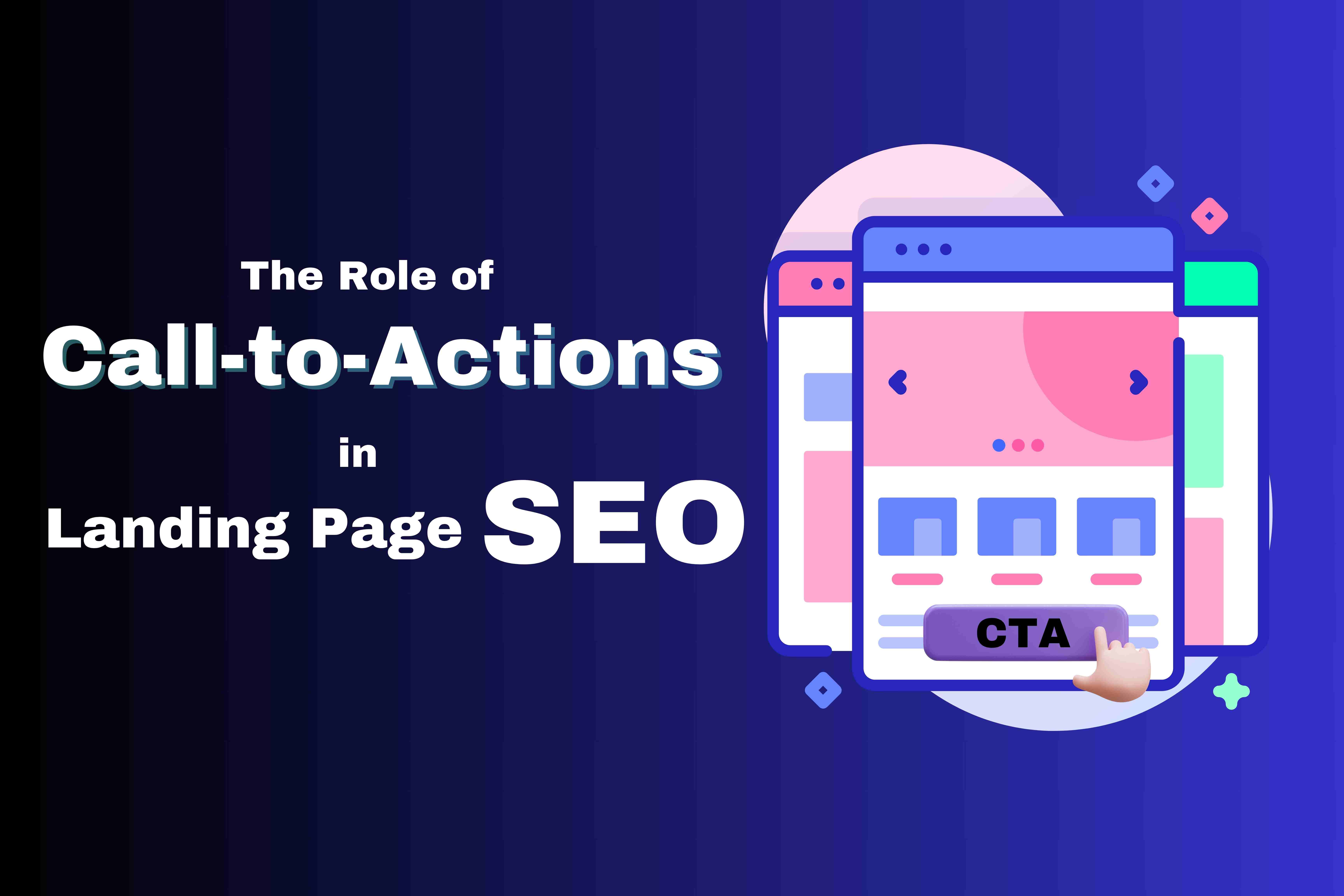 The Role of Call-to-Actions in Landing Page SEO